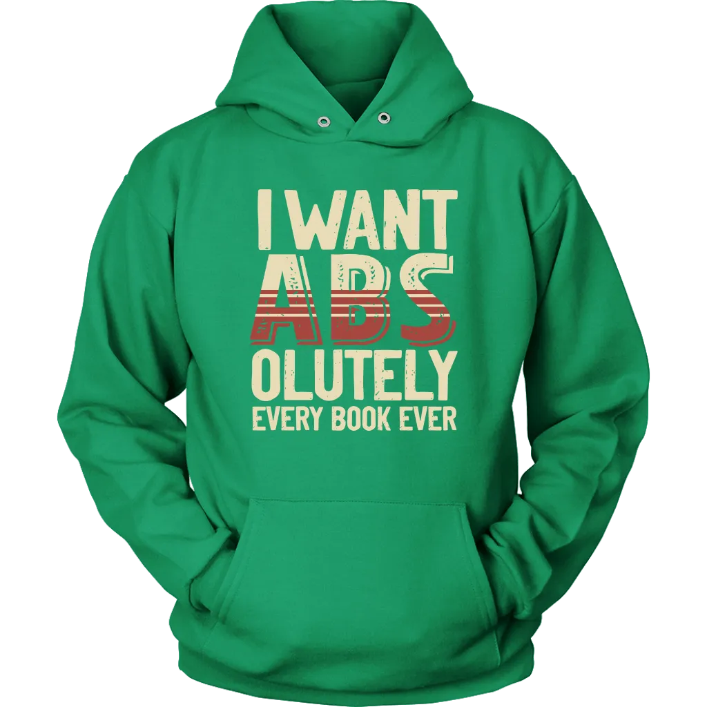 "I Want ABS-olutely Every Book" Hoodie