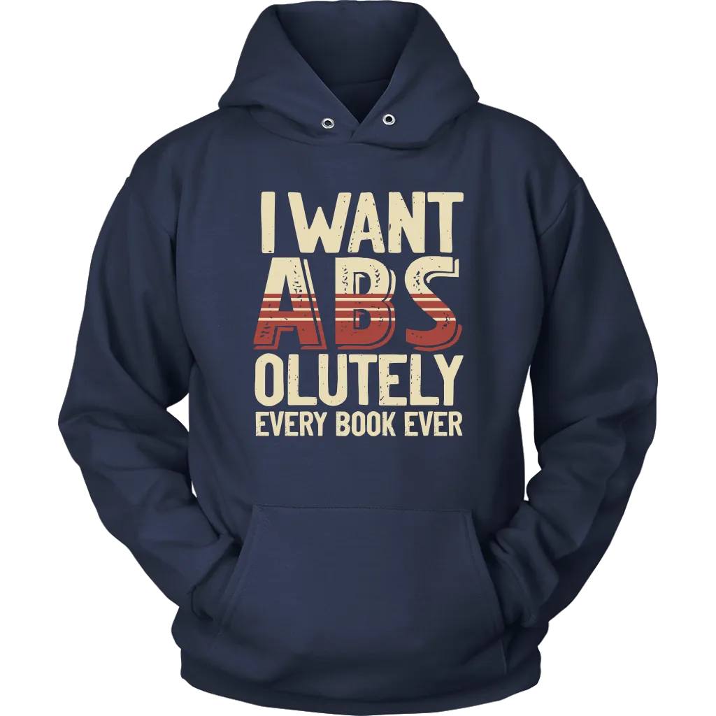 "I Want ABS-olutely Every Book" Hoodie